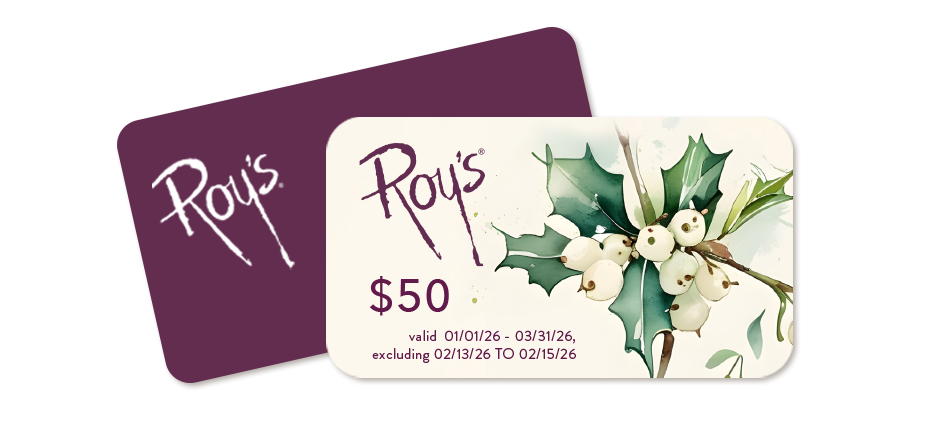 Buy Roy's Gift Certificate - Perfect Present! 23 Buy Roy's Gift Certificate – Perfect Present!
