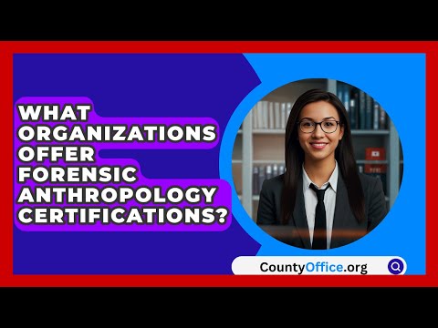 Forensic Anthropology Certifications: What Orgs Offer +More 23 Forensic Anthropology Certifications: What Orgs Offer +More