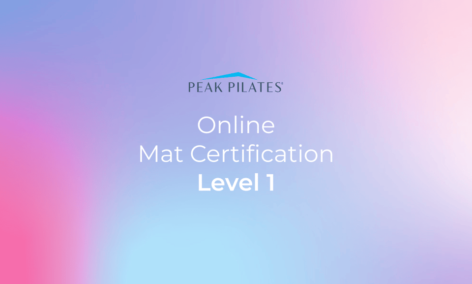 Your Peak Pilates Certification: Get Certified+
