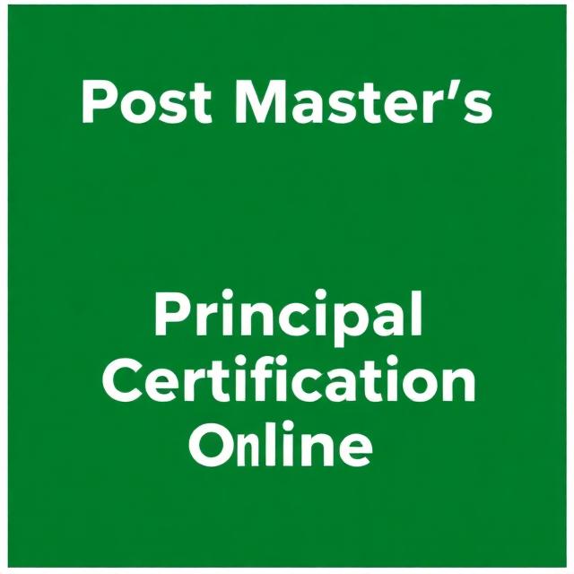 Post Master's Principal Certification Online