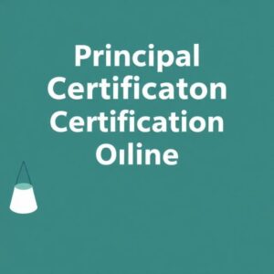 Principal Certification Online